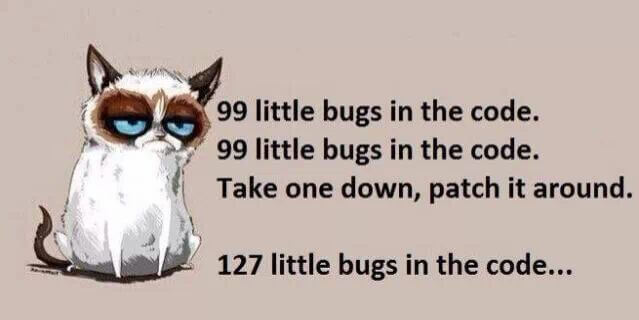 The famous story of bug fixing in code. Always needs to new ones!