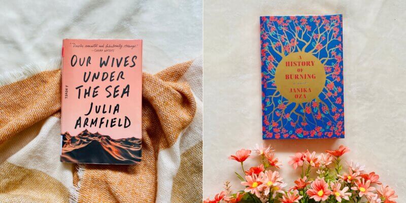 debut authors adored Our Wives Under the Sea by Julia Armfield & A History of Burning by Janika Oza