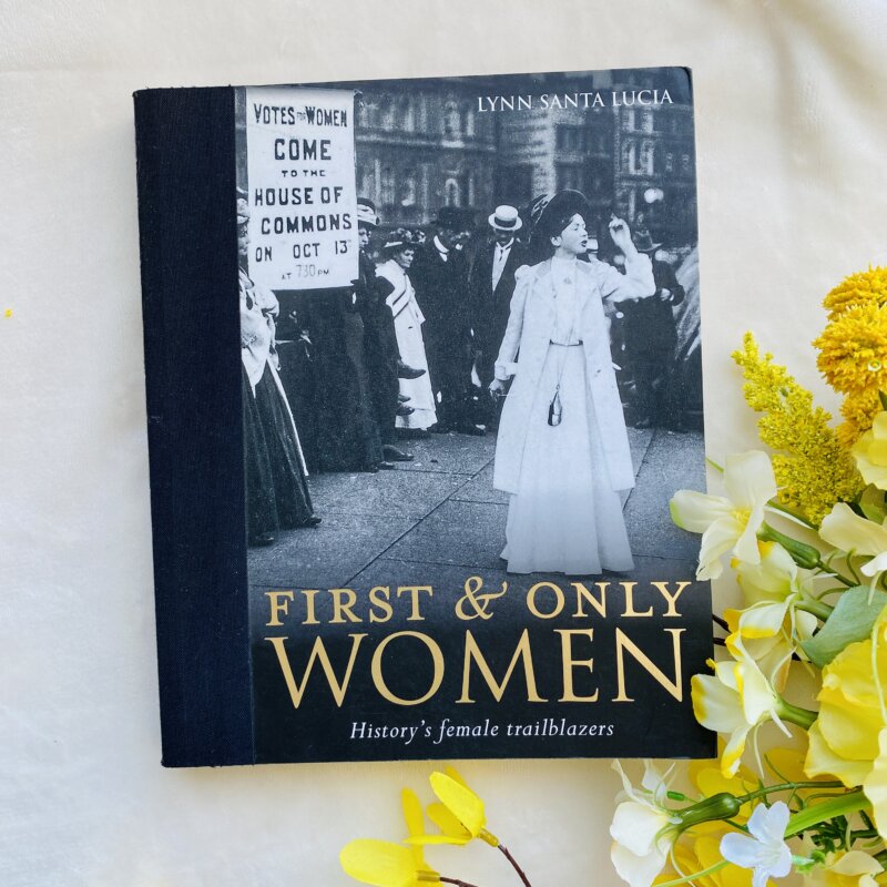 Book 3 : First and Only Women: History's Female Trailblazers by Lynn Santa Lucia