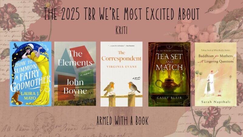 The 2025 TBR We’re Most Excited About - kriti's picks
